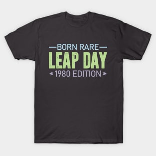 Born Rare LEAP DAY 1980 Edition - Birthday Gift Feb 29 Special T-Shirt